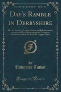 Day's Ramble In Derbyshire di Unknown Author edito da Forgotten Books