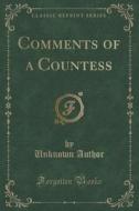 Comments Of A Countess (classic Reprint) di Unknown Author edito da Forgotten Books