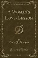 A Woman's Love-lesson, Vol. 2 Of 3 (classic Reprint) di Emily J Dunham edito da Forgotten Books