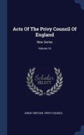 Acts Of The Privy Council Of England: New Series; Volume 16 edito da Sagwan Press