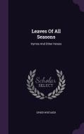 Leaves Of All Seasons di Epher Whitaker edito da Palala Press