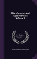 Miscellaneous And Fugitive Pieces, Volume 2 di Samuel Johnson, Thomas Davies edito da Palala Press