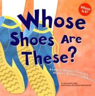 Whose Shoes Are These?: A Look at Workers' Footwear--Flippers, Sneakers, and Boots di Laura Purdie Salas edito da Picture Window Books