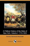 A Political History Of The State Of New York, Volume I di De Alva Stanwood Alexander edito da Dodo Press