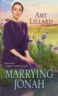 Marrying Jonah di Amy Lillard edito da ZEBRA BOOKS