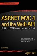 ASP.NET MVC 4 and the Web API di Jamie Kurtz edito da Apress
