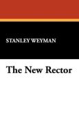 The New Rector di Stanley Weyman edito da Wildside Press