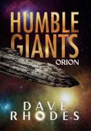 Humble Giants di Dave Rhodes edito da Xlibris Corporation
