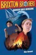 Danger Goes Berserk di Mac Barnett edito da SIMON & SCHUSTER BOOKS YOU