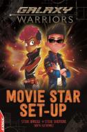 Edge: Galaxy Warriors: Movie Star Set-up di Steve Barlow, Steve Skidmore edito da Hachette Children's Group