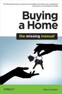 Buying a Home: The Missing Manual di Nancy Conner edito da O′Reilly