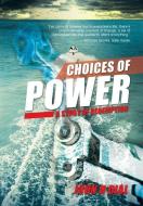 Choices of Power di John H. Dial edito da Balboa Press