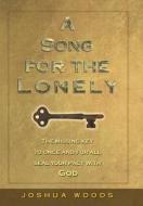A Song For The Lonely di Assistant Professor Joshua Woods edito da Balboa Press