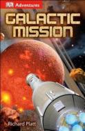 DK Adventures: Galactic Mission di Richard Platt edito da DK Publishing (Dorling Kindersley)