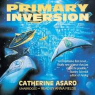 Primary Inversion di Catherine Asaro edito da Blackstone Audiobooks