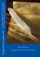 A Citizens Manual for Amending the United States Constitution: 2013 Edition di George Enice Lawhon edito da Createspace