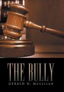 The Bully di Gerald D. McLellan edito da iUniverse