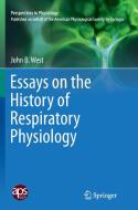 Essays on the History of Respiratory Physiology di John B. West edito da Springer New York