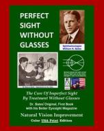Perfect Sight Without Glasses di Lierman/Bates Emily C. Lierman/Bates, Bates Ophthalmologist William H. Bates edito da CreateSpace Independent Publishing Platform