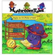 Mushroom Tales -Bilingual - Vol. 1 - Rules of Gold - English + Spanish: Reglas de Oro di Dave Freeman edito da Createspace