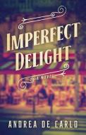 Imperfect Delight di Andrea De Carlo edito da ATRIA