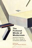 The Fictional Minds of Modernism: Narrative Cognition from Henry James to Christopher Isherwood edito da BLOOMSBURY ACADEMIC