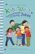 Katie Woo's Funny Friends and Family Jokes di Fran Manushkin edito da PICTURE WINDOW BOOKS