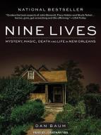 Nine Lives: Mystery, Magic, Death, and Life in New Orleans di Dan Baum edito da Tantor Audio