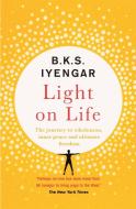 Light on Life di B.K.S. Iyengar edito da Hodder & Stoughton