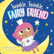 Twinkle, Twinkle, Fairy Friend di Jeffrey Burton edito da Simon & Schuster