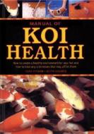 Manual of Koi Health di Keith Holmes, Tony Pitman edito da Firefly Books