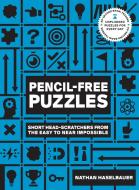 60-Second Brain Teasers Pencil-Free Puzzles: Short Head-Scratchers from the Easy to Near Impossible di Nathan Haselbauer edito da FAIR WINDS PR