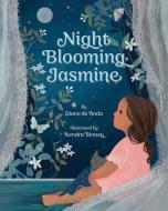 Night Blooming Jasmine di Diane De Anda edito da Star Bright Books