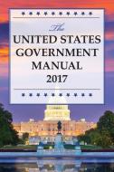 United States Government Manual 2017, The di National Archives edito da Bernan Press