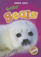 Baby Seals di Christina Leaf edito da BELLWETHER MEDIA