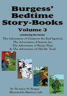 Burgess' Bedtime Story-Books, Vol. 3 di Thornton W Burgess edito da Flying Chipmunk Publishing