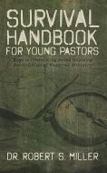 Survival Handbook for Young Pastors di Robert S. Miller edito da XULON PR