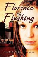 Florence Of Flushing di Christopher Thomasel edito da America Star Books