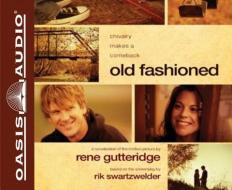 Old Fashioned (Library Edition) di Rene Gutteridge edito da Oasis Audio