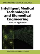 Intelligent Medical Technologies and Biomedical Engineering di Anupam Shukla edito da Medical Information Science Reference