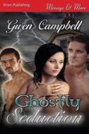 Ghostly Seduction (Siren Publishing Menage and More) di Gwen Campbell edito da SIREN PUB