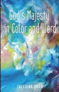 God's Majesty in Color and Word di Julliena Okah edito da Tate Publishing & Enterprises