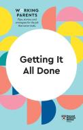 Getting Things Done at Home and Work (HBR Working Parents Series) di Harvard Business Review edito da HARVARD BUSINESS REVIEW PR