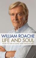 Life and Soul di William Roache edito da Hay House UK Ltd