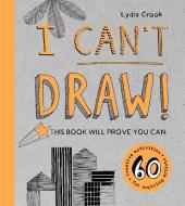 I Can't Draw di Lydia Crook edito da The Ivy Press