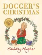 Dogger's Christmas di Shirley Hughes edito da Penguin Random House Children's UK
