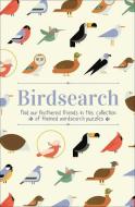 Birdsearch Wordsearch Puzzles: Find Our Feathered Friends in This Collection of Themed Wordsearch Puzzles di Eric Saunders edito da ARCTURUS PUB