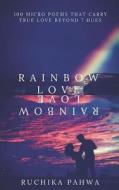 Rainbow Love di Pahwa Ruchika Pahwa edito da Independently Published