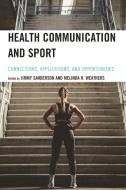 Health Communication And Sport edito da Lexington Books