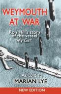 Weymouth at War di Ron Hill edito da Filament Publishing